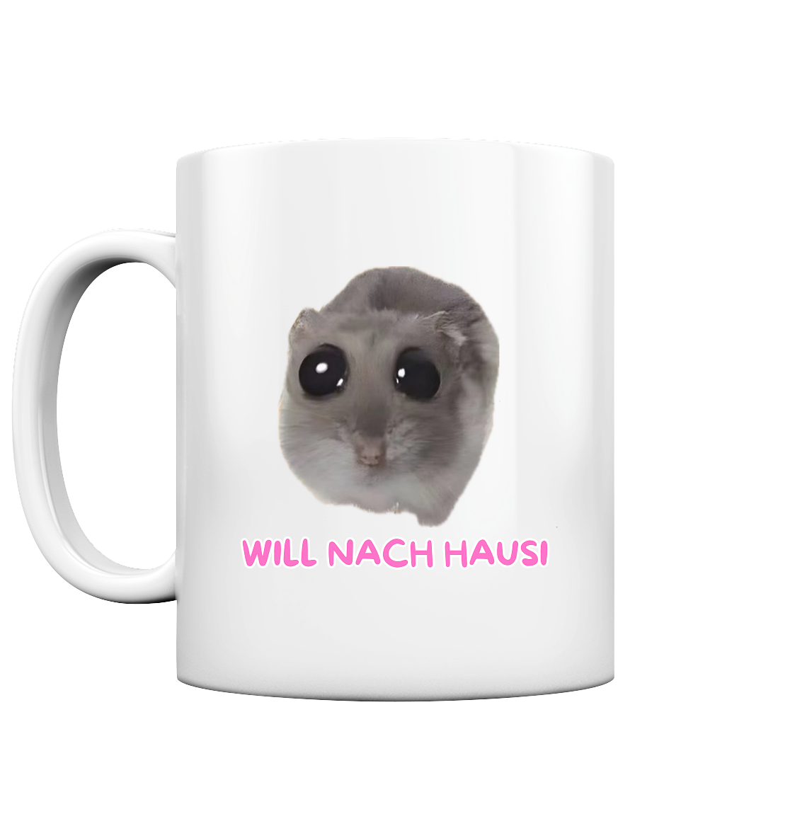 Will nach Hausi ohne Schleife - Tasse glossy
