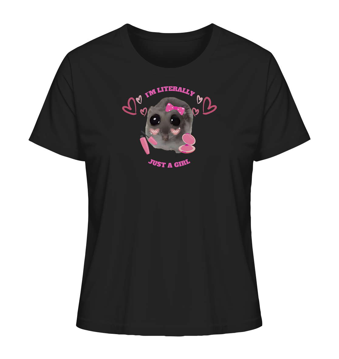 I'm literally just a Girl Hamsti - Ladies Organic Shirt