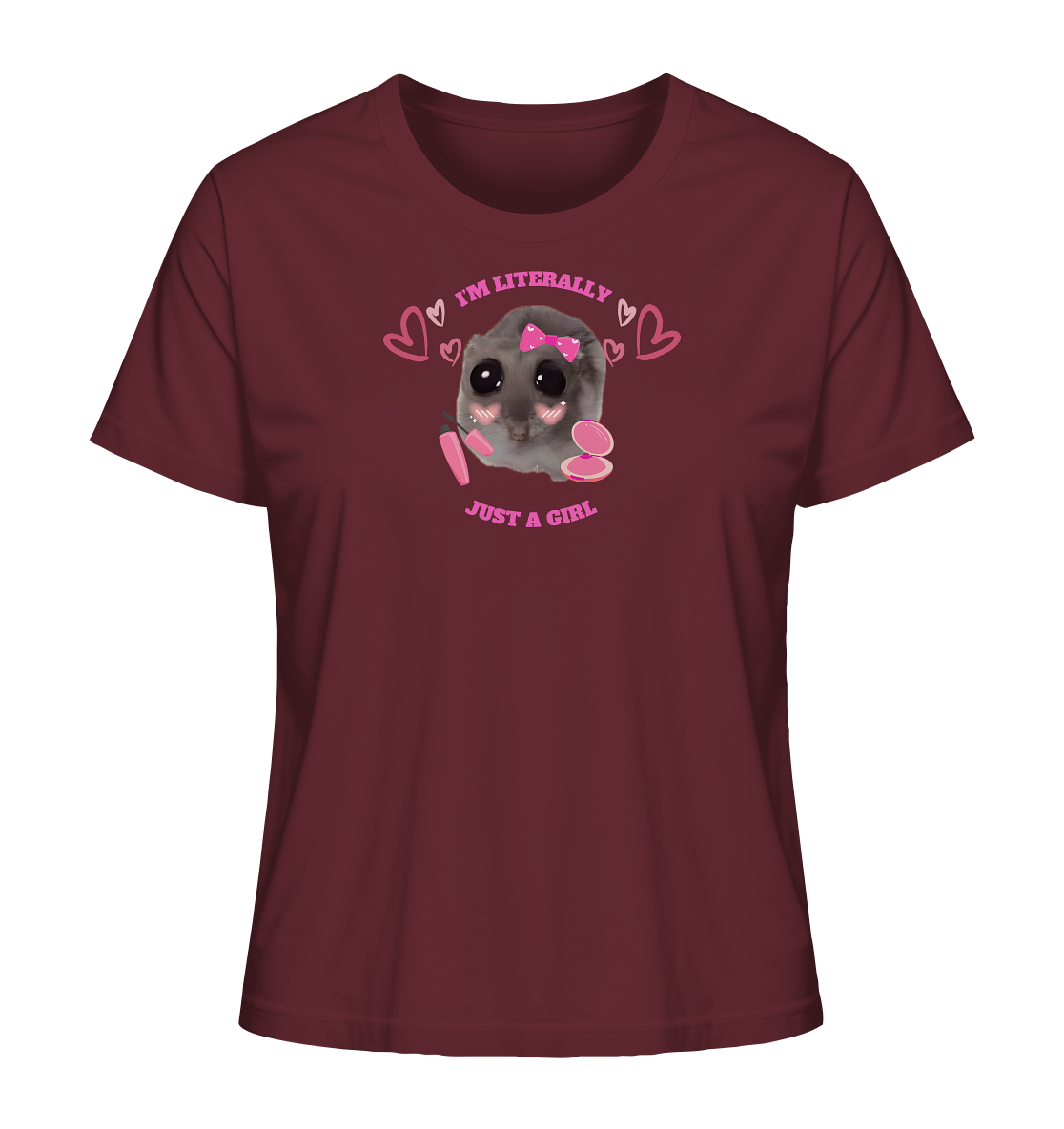 I'm literally just a Girl Hamsti - Ladies Organic Shirt