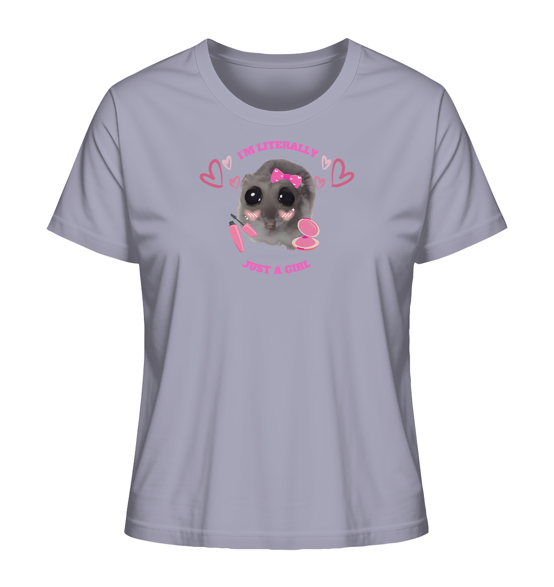 I'm literally just a Girl Hamsti - Ladies Organic Shirt