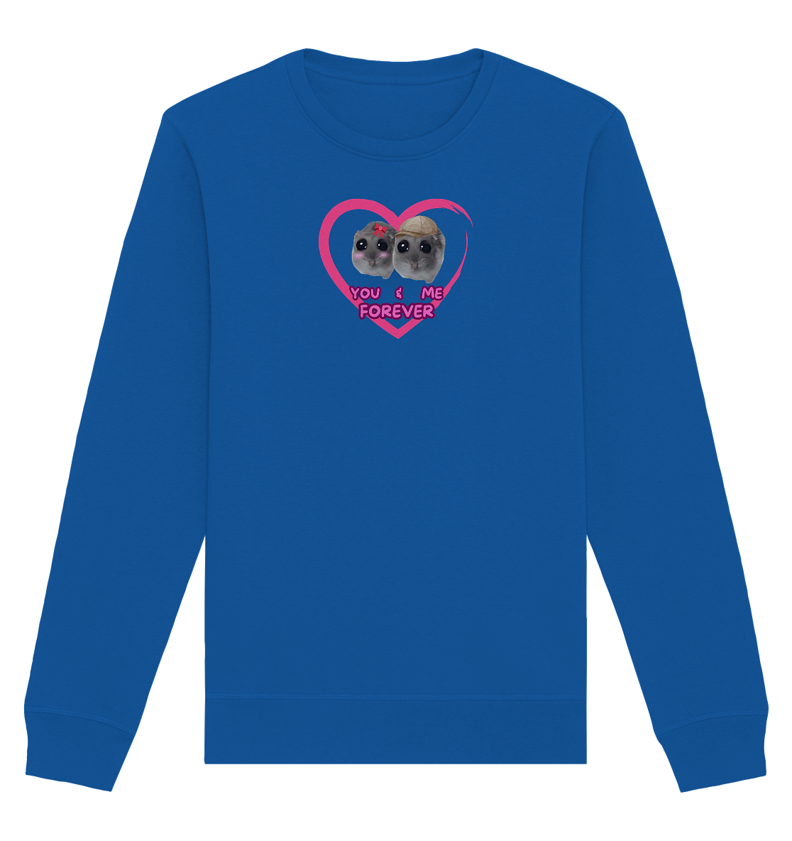 You & Me forever Hamsti - Organic Basic Unisex Sweatshirt