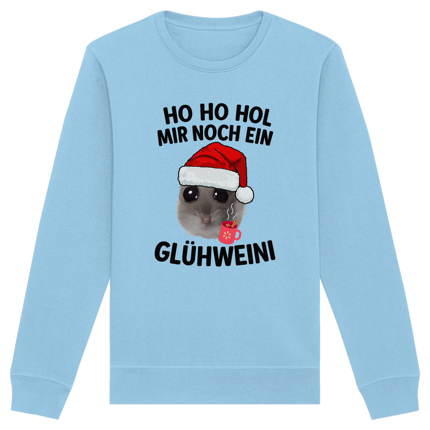 'Ho Ho Hol mir noch ein Glühweini' Hamsti - Organic Basic Unisex Sweatshirt