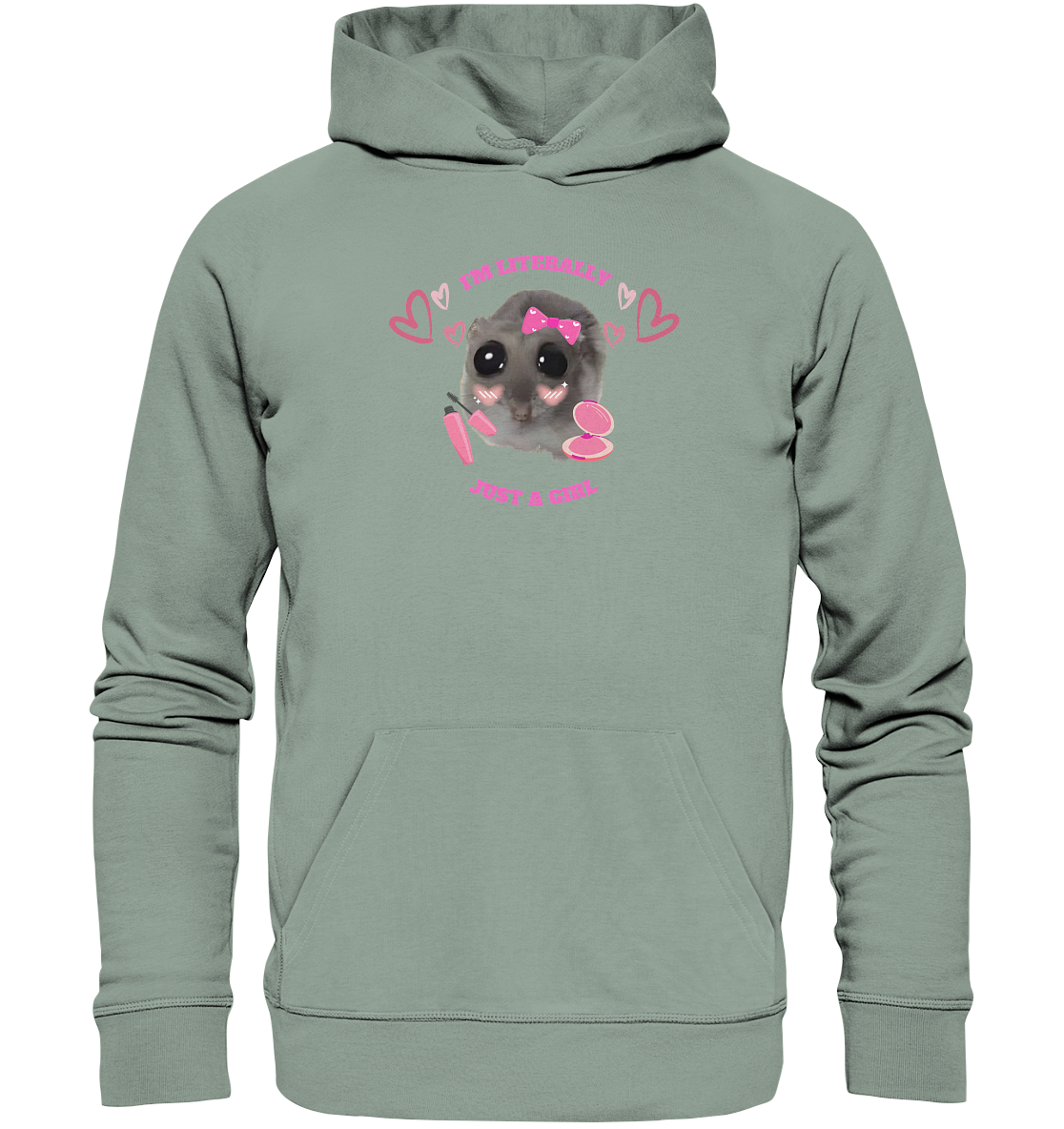 I'm literally just a Girl Hamsti - Organic Hoodie