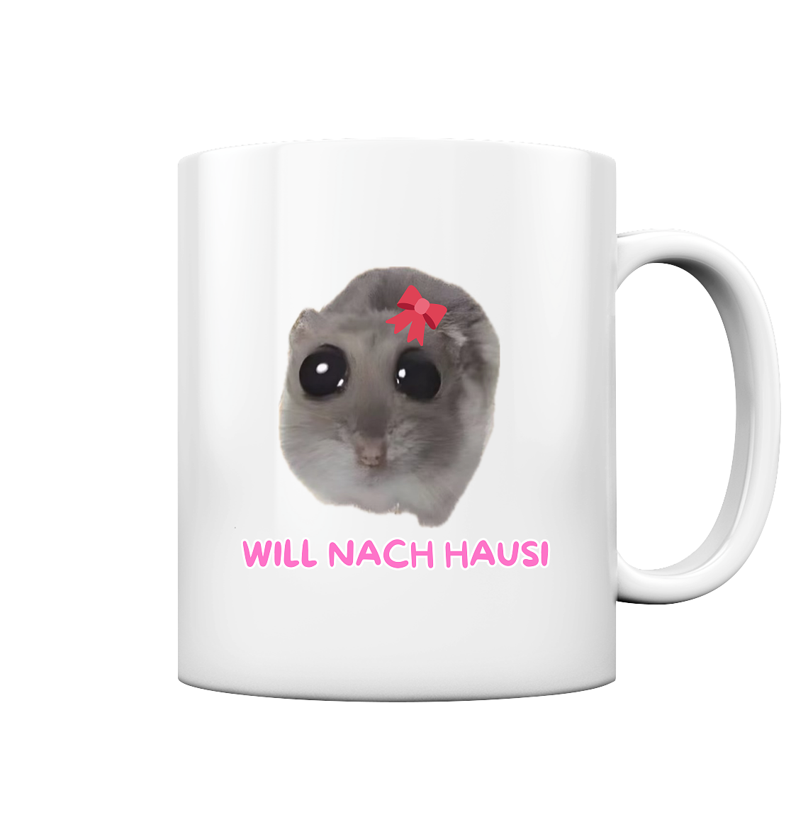 Will nach Hausi mit Schleife - Tasse glossy