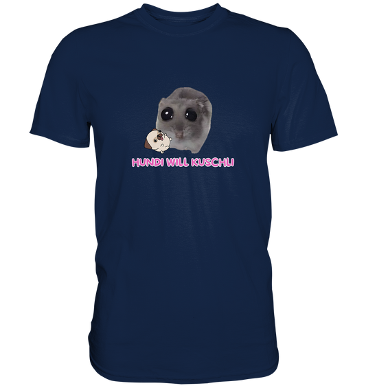 Hundi will Kuschli - Classic Shirt