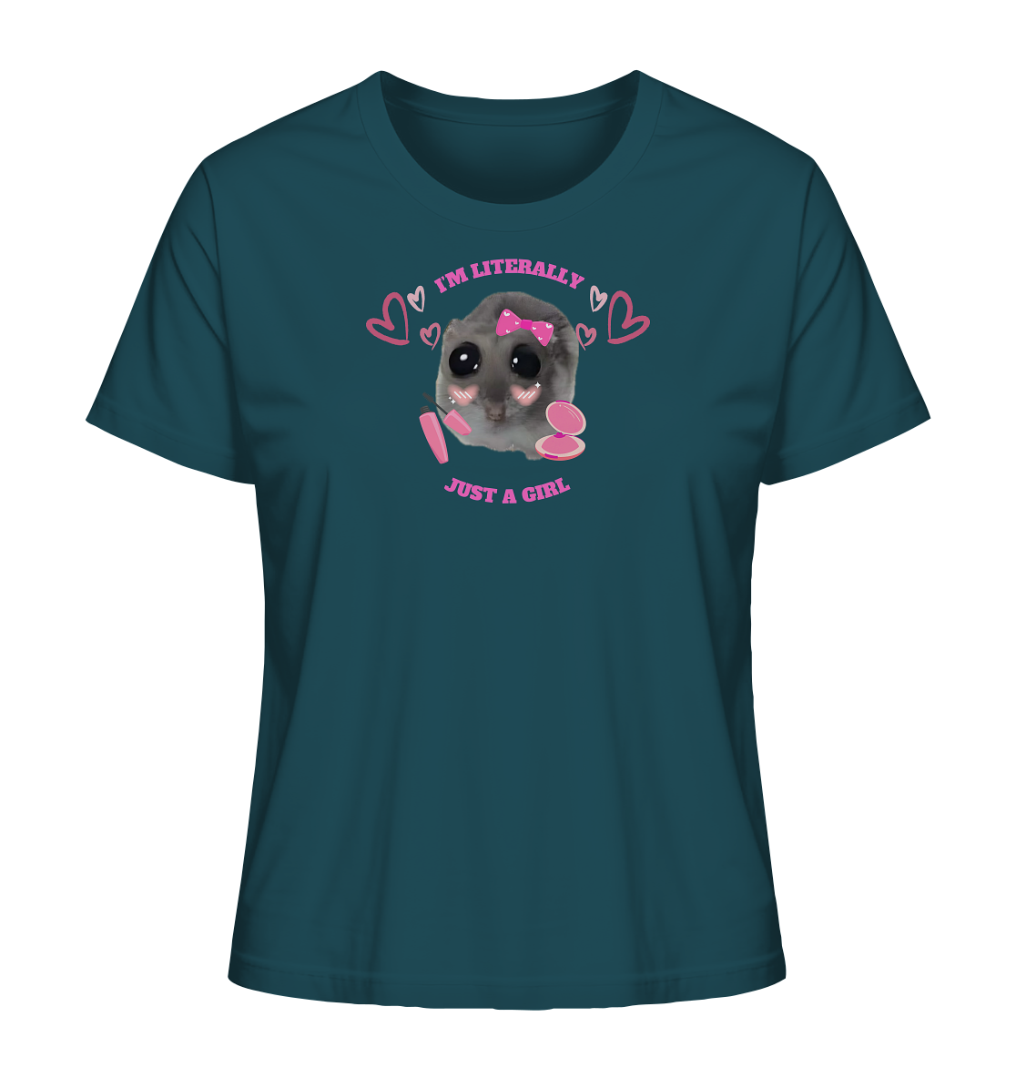 I'm literally just a Girl Hamsti - Ladies Organic Shirt