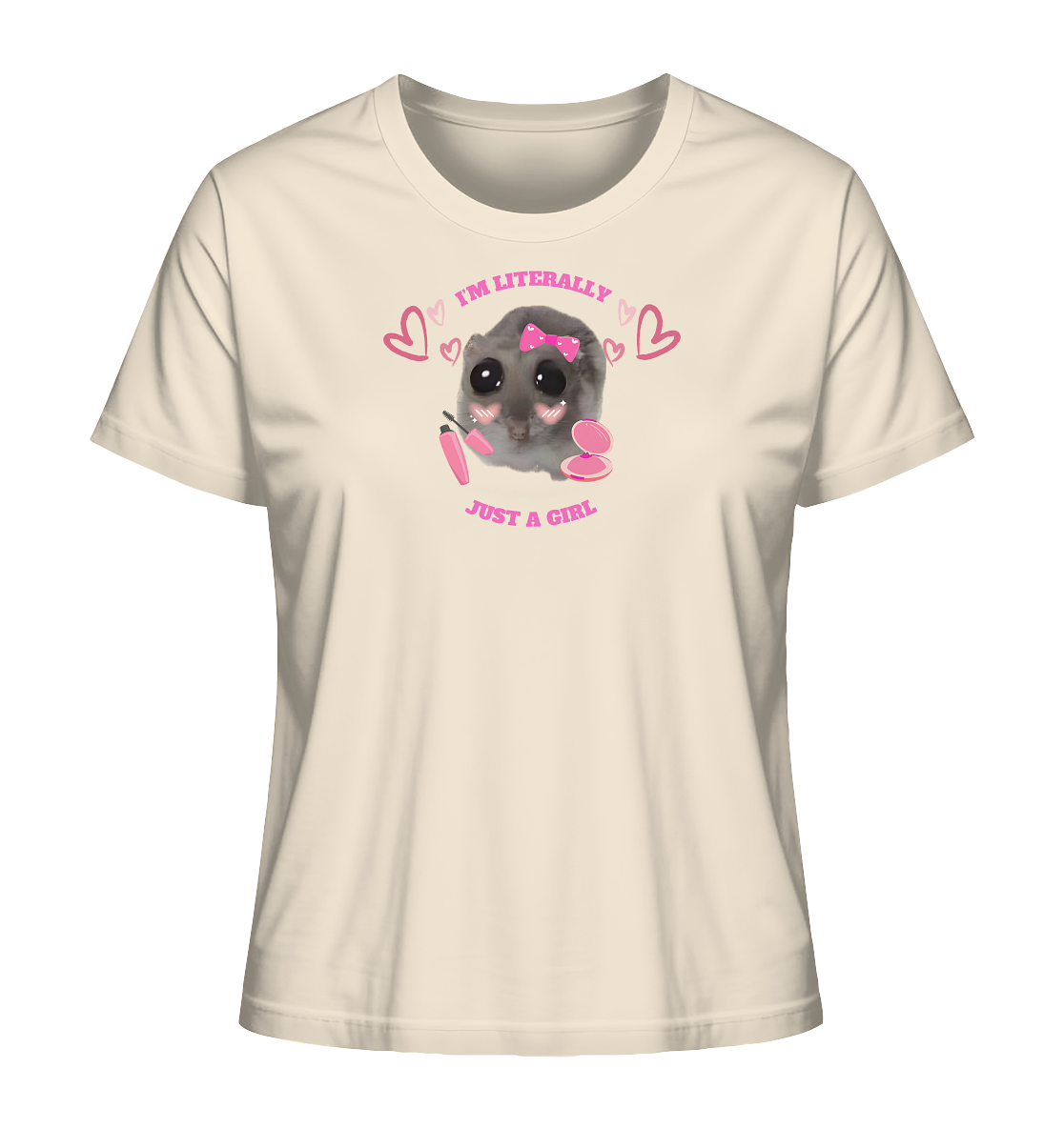 I'm literally just a Girl Hamsti - Ladies Organic Shirt