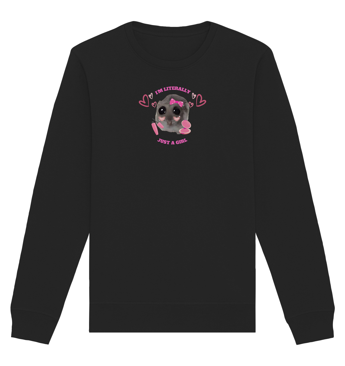 I'm literally just a Girl Hamsti - Organic Basic Unisex Sweatshirt