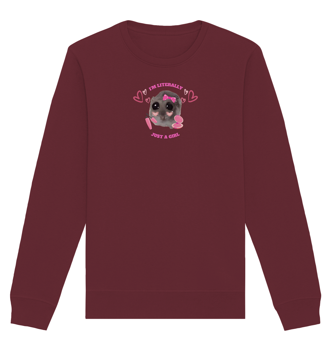 I'm literally just a Girl Hamsti - Organic Basic Unisex Sweatshirt
