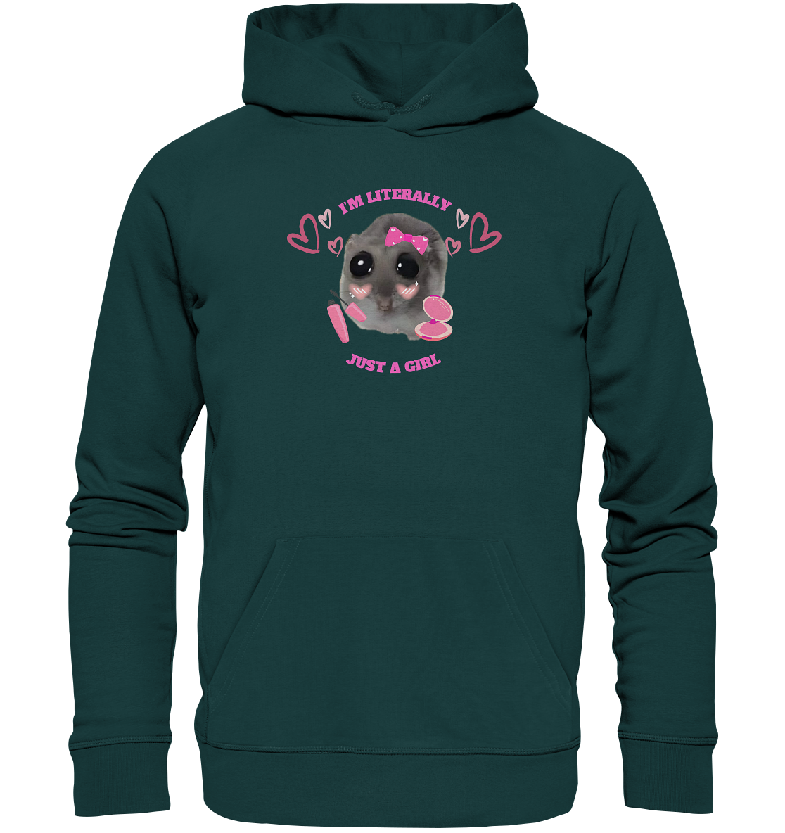 I'm literally just a Girl Hamsti - Organic Hoodie