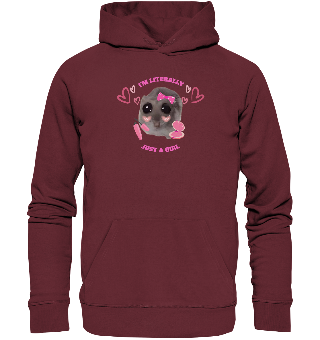 I'm literally just a Girl Hamsti - Organic Hoodie
