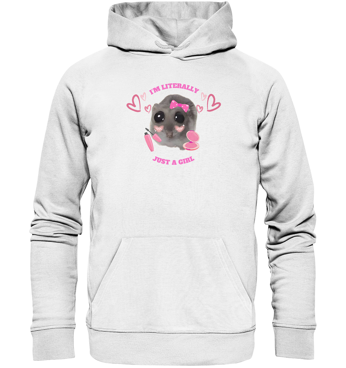 I'm literally just a Girl Hamsti - Organic Hoodie