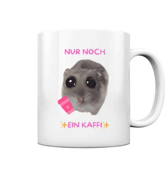 Nur noch ein Kaffi ohne Schleife  - Tasse glossy